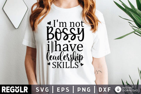 Im not bossy i have leadership skills SVG SVG Regulrcrative 