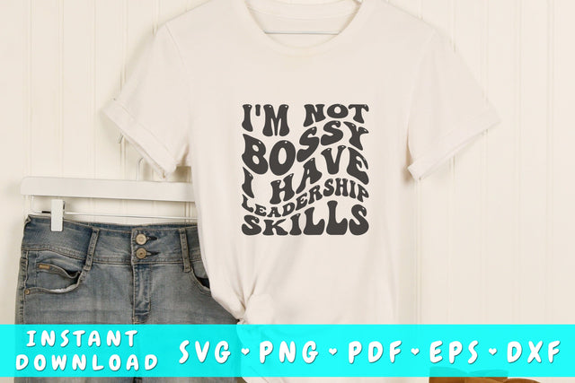 I'm Not Bossy I Have Leadership Skills SVG, Wavy Letters SVG, Sassy Quote SVG, Groovy Sassy SVG SVG HappyDesignStudio 