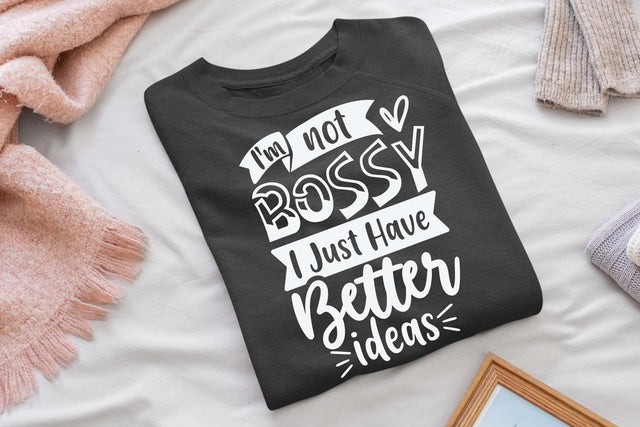 I'm not bossy i just have better ideas svg, Funny t shirt svg, Sarcastic t shirt svg, Funny quotes svg, Sarcasm Svg, Funny gift shirt svg, Sassy Svg, Sarcastic cricut,Silhouette svg,Cameo svg,Digital File SVG Isabella Machell 