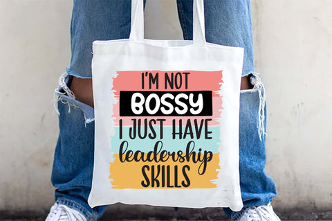 I'm Not Bossy I Just Have Leadership Skills Sublimation Sublimation Jagonath Roy 