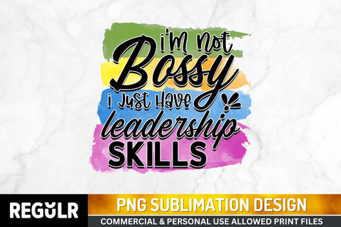 I'm not bossy i Sublimation PNG, Sarcastic Sublimation Design Sublimation Regulrcrative 