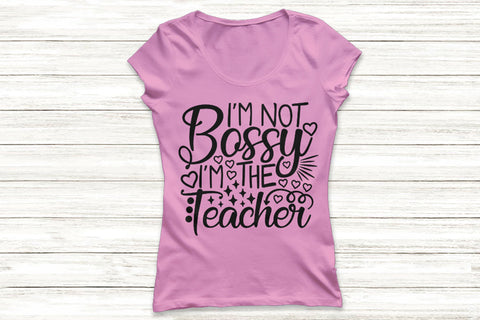 I'm Not Bossy I'm The Teacher| Funny Teacher SVG Cutting Files. SVG CosmosFineArt 