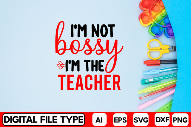 I'm Not Bossy I'm The Teacher SVG CraftlabSvg29 