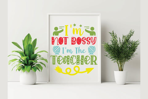 I'm Not Bossy I'm The Teacher SVG SVG Creativeart88 