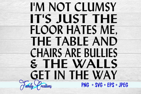 I'M Not Clumsy SVG Family Creations 
