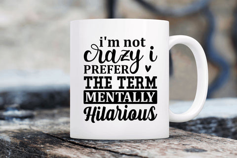 Im not crazy i prefer the term mentally SVG SVG Regulrcrative 