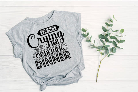 I'm not crying I'm ordering dinner, baby SVG SVG DESIGNISTIC 