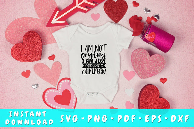 I'm Not Crying I'm Ordering Dinner SVG, Funny Baby SVG SVG HappyDesignStudio 