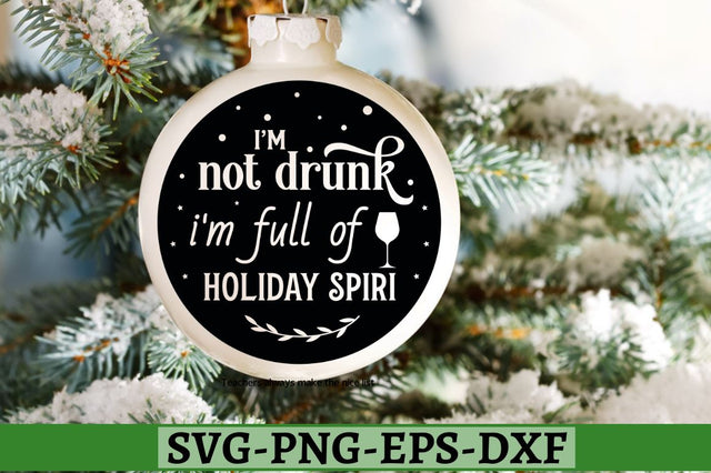 I'm not drunk i'm full of holiday spirit SVG, I'm not drunk i'm full of holiday spirit SVG DESIGNISTIC 