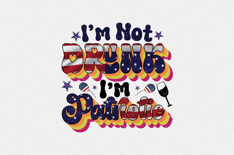 I'm Not Drunk I'm Patriotic Sublimation SVGArt 