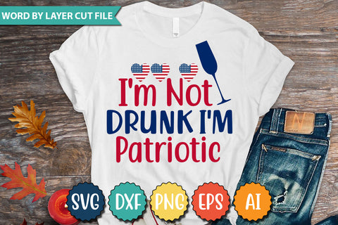 I'm Not Drunk I'm Patriotic SVG Cut File,SVGs,quotes-and-sayings,food-drink,mini-bundles,print-cut,on-sale,Clipart Clip Art Sublimation or Vinyl Shirt Design SVG DesignPlante 503 