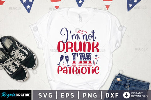 Im not drunk im patriotic SVG SVG Regulrcrative 