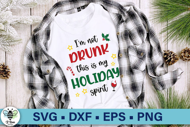 I'm Not Dunk This is my Holiday Spirit SVG | Funny Christmas SVG SVG B Renee Design 