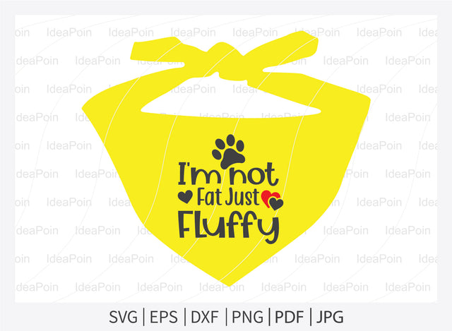 Im not fat just fluffy svg, Dog Bandana svg, Dogs svg, Dog Shirt svg, Dog Bandana svg Vector, Dog Bandana Designs, Dog Life svg, Dog Lover svg, Dog Mom svg, Dog quotes SVG Dinvect 
