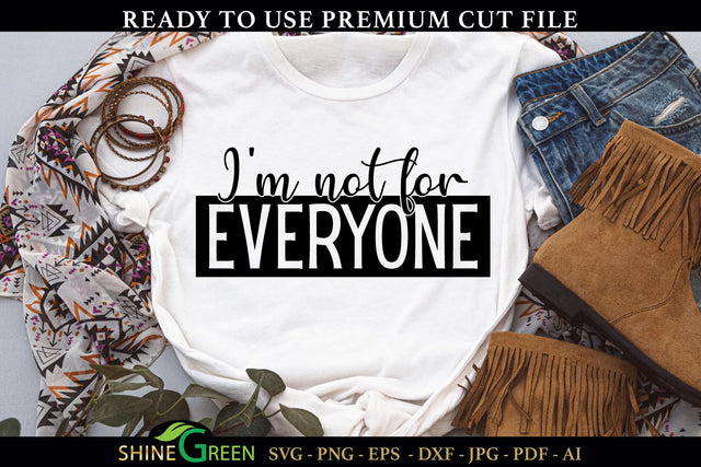 I'm Not For Everyone | Funny Quotes SVG Cut File SVG Shine Green Art 