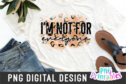 I'm Not For Everyone png - Funny png - - Sublimation - Leopard - Printable - Digital Print File Sublimation Svg Cuttables 