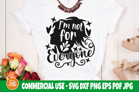 I'm not for everyone SVG cut file, Funny shirt svg, Motivational svg, Svg for Girl SVG TonisArtStudio 