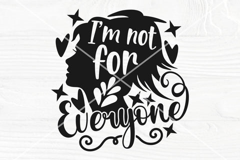 I'm not for everyone SVG cut file, Funny shirt svg, Motivational svg, Svg for Girl SVG TonisArtStudio 