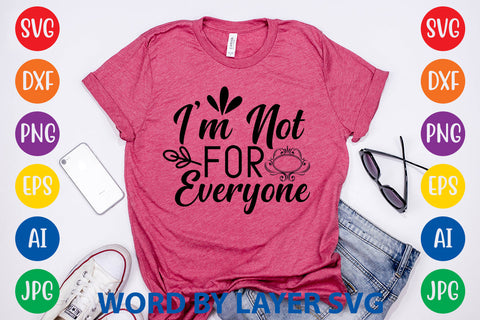 I'm Not For Everyone SVG CUT FILE SVG Rafiqul20606 