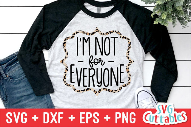 I'm Not For Everyone Svg Cuttables 
