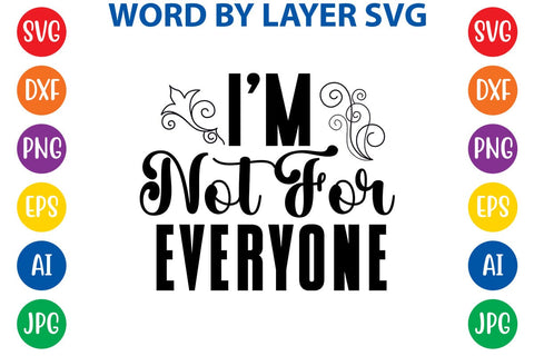 I'm Not For Everyone SVG DESIGN SVG Rafiqul20606 