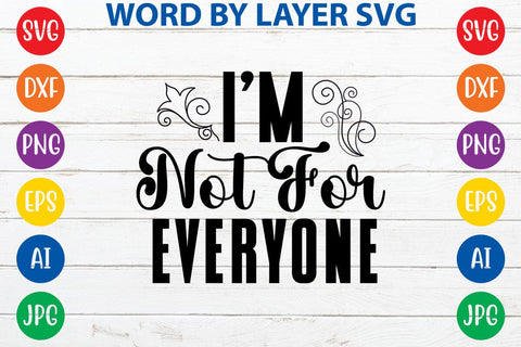 I'm Not For Everyone SVG DESIGN SVG Rafiqul20606 