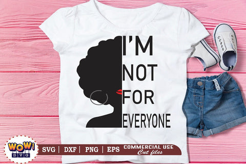 I'm not for everyone SVG, working woman shirt,working mom, woman in business, woman entrepreneur, business woman svg, professional women, motivational svg, she is strong svg, files for cricut,svg files,files for silhouette SVG Wowsvgstudio 