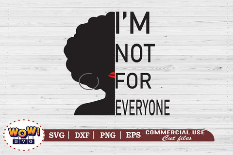 I'm not for everyone SVG, working woman shirt,working mom, woman in business, woman entrepreneur, business woman svg, professional women, motivational svg, she is strong svg, files for cricut,svg files,files for silhouette SVG Wowsvgstudio 