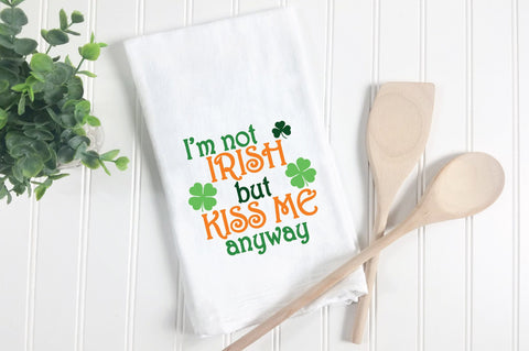 I'm not Irish but Kiss Me Anyway SVG Cut File SVG Old Market 