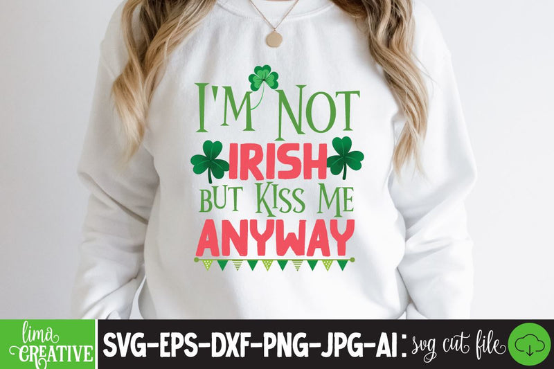 I’m Not Irish But Kiss Me Anyway SVG Cute File, SVG Insomnia Std 