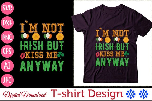I`m Not Irish But Kiss Me Anyway SVG Newmockups 