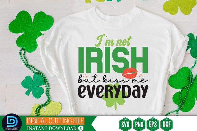 I'm not irish but kiss me everyday SVG SVG DESIGNISTIC 