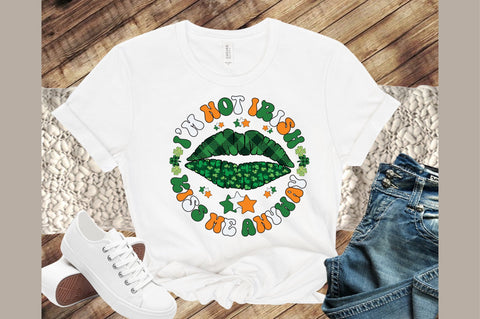 I'm not irish kiss me anyway Sublimation designartist 