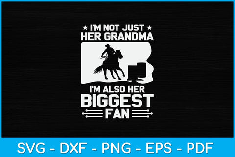 I’m Not Just Her Grandma I'm Also Her Biggest Fan Svg Cutting File SVG Helal 