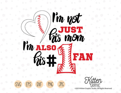 I'm not just his Mom I'm also his 1 Fan SVG KittenGraphic 