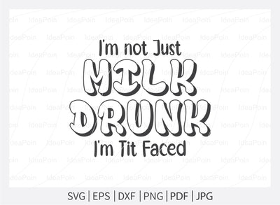 I'm not just milk drunk i'm tit faced Svg, Baby Bundle SVG, Baby bibs Bundle, Baby quote svg, Baby svg and Cut Files, Funny Baby svg, Funny Baby bibs Svg, newborn, Baby bibs Dxf SVG Dinvect 