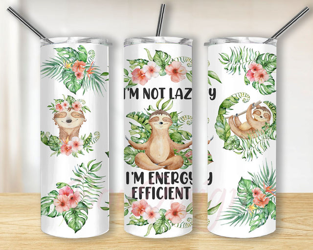 I’m Not Lazy, I’m Energy Efficient Tumbler Wrap PNG, Sloth 20 oz Skinny Tumbler Sublimation Design Straight Tapered Template Sublimation BouDesign 