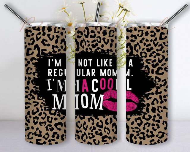 I’m Not Like A Regular Mom I’m A Cool Mom Tumbler PNG, Regular Mom Tumbler Sublimation png, Cool Mom 20oz Skinny Tumbler Sublimation Design, Cheetah Print, Sublimation, Straight & Tapered, Design Download Sublimation PixelChick 
