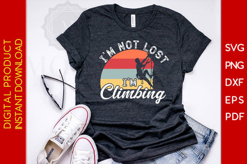 I'm Not Lost I'm Climbing SVG PNG PDF Cut File SVG Creativedesigntee 
