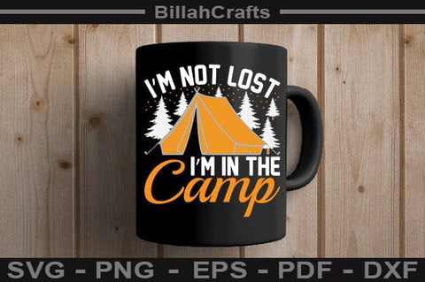 I'm Not Lost I'm In The Camp SVG File SVG BillahCrafts 