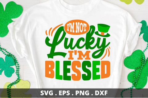 i'm not lucky i'm blessed SVG Designangry 