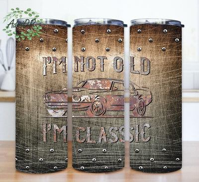 I'm Not Old I'm A Classic Design Tumbler, Classic Car 20oz Skinny Tumbler, Muscle Car Tumbler With Lid And Straw, Instant Download Sublimation AdriOP 