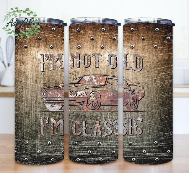 I'm Not Old I'm A Classic Design Tumbler, Classic Car 20oz Skinny Tumbler, Muscle Car Tumbler With Lid And Straw, Instant Download Sublimation AdriOP 