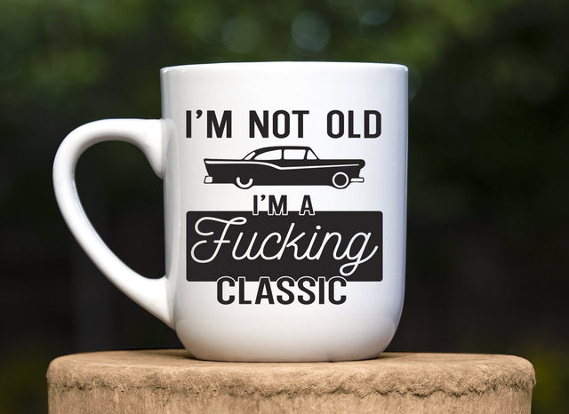 I'm Not Old I'm a Fucking Classic Car SVG Design | So Fontsy SVG Crafting After Dark 