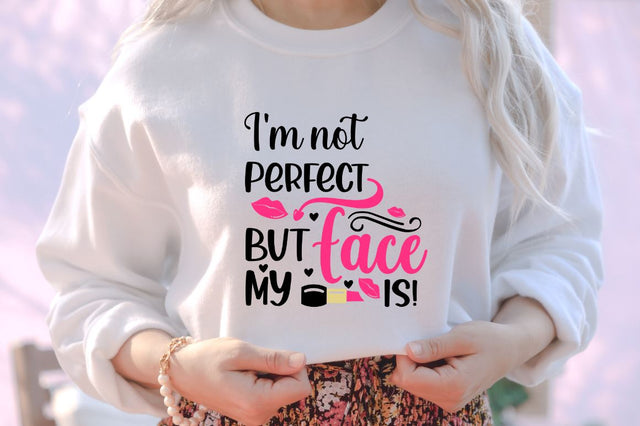I'm not perfect but my face is SVG SVG DESIGNISTIC 