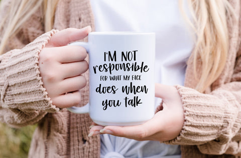 I'm not responsible for what my face does when you talk, Tumbler SVG SVG MD mominul islam 