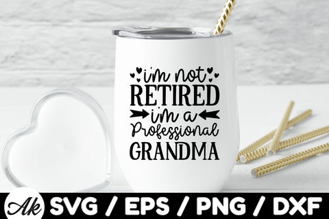 I'm not retired I'm a professional grandma svg SVG akazaddesign 