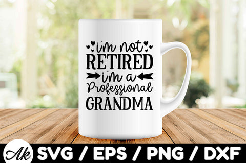 I'm not retired I'm a professional grandma svg SVG akazaddesign 