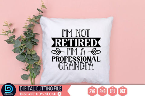 I'm not retired i'm a professional grandpa SVG SVG DESIGNISTIC 