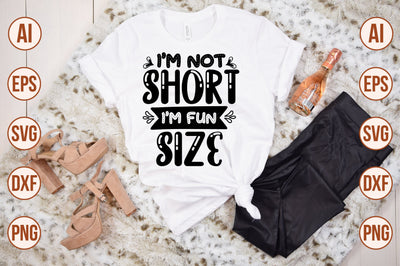 I'm Not Short, I'm Fun Size svg SVG shah alam 